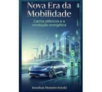 Nova Era da Mobilidade: Carros elétricos e a revolução energética