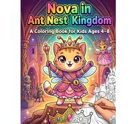 Nova in Ant Nest Kingdom: A Coloring Book for Kids Ages 4-8