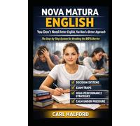 Nova Matura English - You Don’t Need Better English, You Need a Better Approach: The Step-by-Step System for Breaking the 80% Barrier