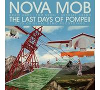 Nova Mob - The Last Days Of Pompeii Special Edition [VINYL]