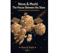 Nova & Mochi: The House Between the Stars: A Coloring Book for Little Explorers