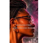 Nova On Fire: Witchblood Rising: 4