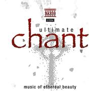 Nova Schola Gregoriana - Ultimate Chant: Music of Ethereal Beauty