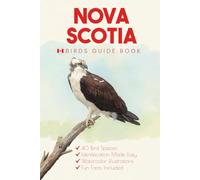 Nova Scotia Birds Guide Book. A Canada Bird Identification Field Guide and Pocket Book for Young Birdwatchers and Ornithologists
