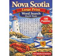 Nova Scotia Large Print Word Search Puzzle Book: 100 Relaxing and Fun Puzzles for Adults and Seniors (Canadian Themed Large Print Word Search Series)
