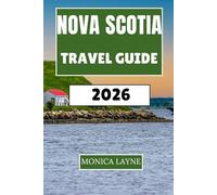 Nova Scotia Travel Guide 2026: An Insider's Journey Through Seafood Capitals, Historic Ports, and Atlantic Canada's Most Scenic Provence