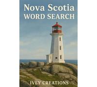 Nova Scotia Word Search: Local Landmarks • Culture • Food • History • Maritimes Pride • 50+ Adult & Teen Friendly Word Searches (Canadian Word Searches)