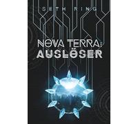 Nova Terra: Auslöser: Ein LitRPG/GameLit-Abenteuer (Titan)
