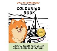 Nova the Pomeranian: Outdoor Adventures Colouring Book: A Trilingual Children's Book in English, Spanish, and French (Nova the Pomeranian Series)