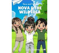 Nova & the Wild Idea (Nova and Friends)