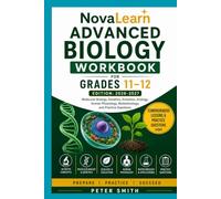 NovaLearn Advanced Biology Workbook for Grades 11-12 Edition: 2026-2027 Edition: Molecular Biology, Genetics, Evolution, Ecology, Human Physiology, Biotechnology, and Practice Questions
