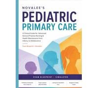 Novalee’s Pediatric Primary Care: A Clinical Guide for Advanced General Practice Nursing & Health Maintenance from Infancy to Adolescence | Exam Blueprint + Simulator