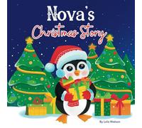 Nova's Christmas Story: A Christmas Personalized Gift Book & Bedtime Rhyming Story Just For Nova