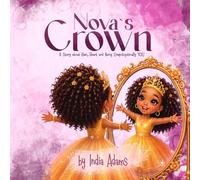 Nova's Crown: A Story About Hair, Heart, and Being Unapologetically YOU