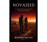 NovaSeed: Eden Rising: Two Were Sent To Save Humanity. Mars Had Other Plans. (SOLEN: The Eden Archive)