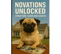 Novations Unlocked : Structure, Close and Cash In (The Grumble Series)
