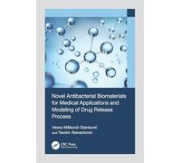 Novel Antibacterial Biomaterials for Medical Applications and Modeling of Drug Release Process