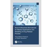 Novel Antibacterial Biomaterials for Medical Applications and Modeling of Drug Release Process