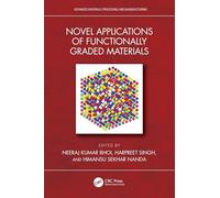 Novel Applications of Functionally Graded Materials (Advanced Materials Processing and Manufacturing)