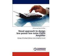 Novel approach to design low power low noise CMOS Amplifier: Design of Analog VLSI/Low noise Amplifier Circuit