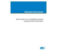 Novel Concepts for Iron- and Manganese-catalyzed Homogenous Redox Transformations