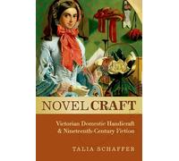 Novel Craft: Victorian Domestic Handicraft and Nineteen - Paperback / softback N