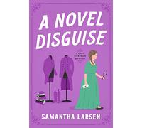 Novel Disguise, A (A Lady Librarian Mystery)