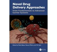 Novel Drug Delivery Approaches : From Fundamentals to Advanced Carrier Systems