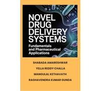 NOVEL DRUG DELIVERY SYSTEMS: Fundamentals and Pharmaceutical Applications