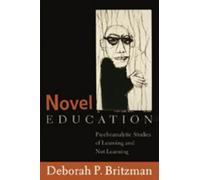 Novel Education: Psychoanalytic Studies of Learning and Not Learning: 300 (Counterpoints)