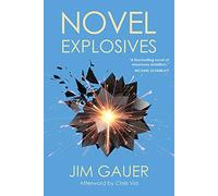 Novel Explosives: A Novel in 3 Parts