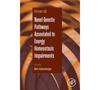 Novel Genetic Pathways Associated to Energy Homeostasis Impairments: Volume 113 (Advances in Genetics, Volume 113)