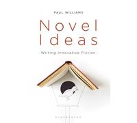 Novel Ideas : Writing Innovative Fiction