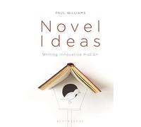 Novel Ideas: Writing Innovative Fiction