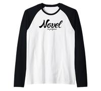 Novel in Progress Writer Author Humor Graphic Raglan Baseball Tee