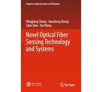 Novel Optical Fiber Sensing Technology and Systems: 28 (Progress in Optical Science and Photonics, 28)