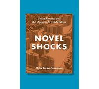 Novel Shocks: Urban Renewal and the Origins of Neoliberalism