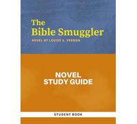 Novel Study Guide: The Bible Smuggler: Student Book