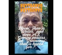 Novel: Thao is 'Water,' and does A.I. Gemini possess the 'Greenness' that is hoped for.?.