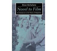 Novel To Film: An Introduction to the Theory of Adaptation