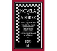 NOVELA DE AJEDREZ- 24 HORAS EN LA VIDA DE UNA MUJER- CARTA DE UNA DESCONOCIDA/ MOMENTOS ESTELARES DE LA HUMANIDAD: 34 (PIEL DE CLÁSICOS)