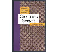 Novelist's Essential Guide to Crafting Scenes