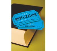 Novelization: From Film to Novel (Theory Interpretation Narrativ)