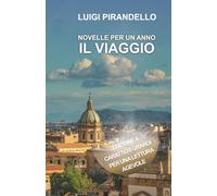 NOVELLE PER UN ANNO IL VIAGGIO: Edizione a caratteri grandi per una lettura agevole