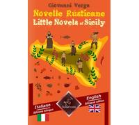 Novelle Rusticane - Little Novels of Sicily: Bilingual parallel text - Bilingue con testo inglese a fronte: Italian - English / Italiano - Inglese