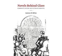 Novels Behind Glass: Commodity Culture and Victorian Narrative (Literature, Culture, Theory, Series Number 17)