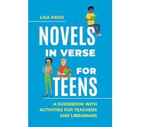 Novels in Verse for Teens: A Guidebook with Activities for Teachers and Librarians