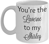 Novelty Butcher Shop You39Re The Laverne to My Shirley Coffee Mug 11 Oz.