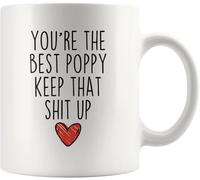Novelty Ceramic Coffee Mug - Funny Poppy Gift, You're The Best Keep That Shit Up Quote, White Ceramic Ideal for On Birthdays & Father's Day, Sweet Grandpas 11Oz