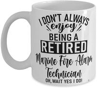 Novelty Ceramic Coffee Mug - I Don't Always Enjoy Being Retired Marine Fire Alarm Tech Oh Wait Yes Do, 11Oz, Fun Technician White Cup, Perfect for Retirees, Casual Use